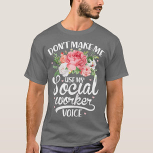Camiseta Mulheres Trabalhadoras Sociais Engraçadas Não Me F