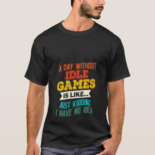Camiseta Mulheres Um Dia Sem Jogos Inativos Gag de Piada