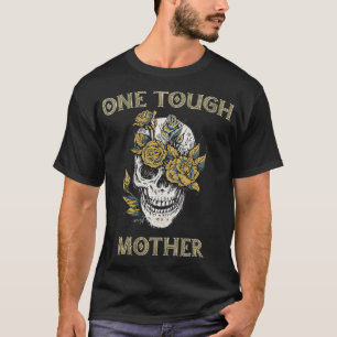 Camiseta Mulheres Uma Mãe Dura, Presente Para A Melhor Mãe