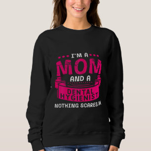 Camiseta Mulheres Uma Mãe E Higienista Dental Nada Me Assus