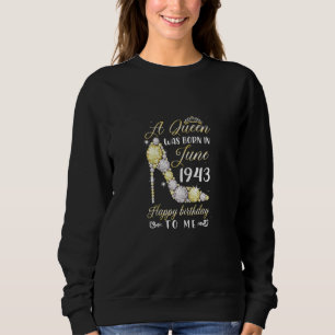Camiseta Mulheres Uma Rainha Foi Nascer Em Junho De 1943 Fe