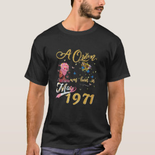 Camiseta Mulheres Uma Rainha Foi Nascer Em Maio De 1971 Eng