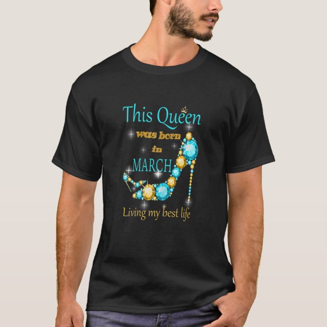 Camiseta Mulheres Uma Rainha Foi Nascer Em Março Feliz Aniv (Frente)