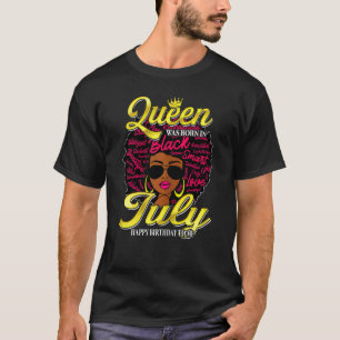 Camiseta Mulheres Uma Rainha Gira Foi Nascer Em Julho Feliz