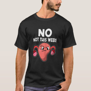 Camiseta Mulheres Uterus Não Esta Semana Pms Menstrua