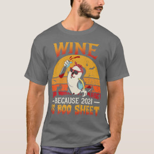 Camiseta Mulheres Vinho Porque 2021 É Folha de Boo Fantasma