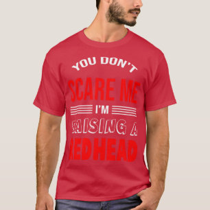 Camiseta Mulheres Você não estou criando uma ruiva Mãe
