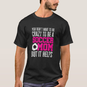 Camiseta Mulheres, você não precisa ser louca para ser uma 