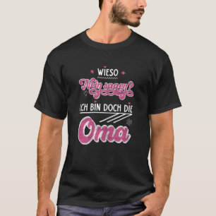 Camiseta Mulheres Wieso Nein Sagen Ich caixa doch die Avó