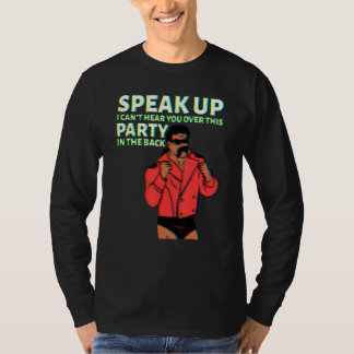 Camiseta Mullet Speak Up I Can't Hear You Over This Party I