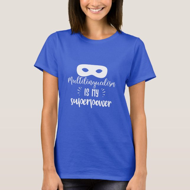Camiseta Multilinguismo É Minha Superpotência Poligota T-Sh (Frente)