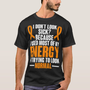 Camiseta Multiple Sclerosis Awareness I dont look sick MS W