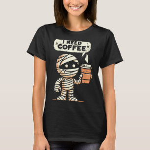 Camiseta Múmia Halloween Eu Preciso Café Piada Sarcasmo Caf