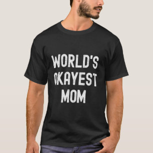 Camiseta Mundos Ok Mãe Engraçado Sarcástico Hilário Mothe