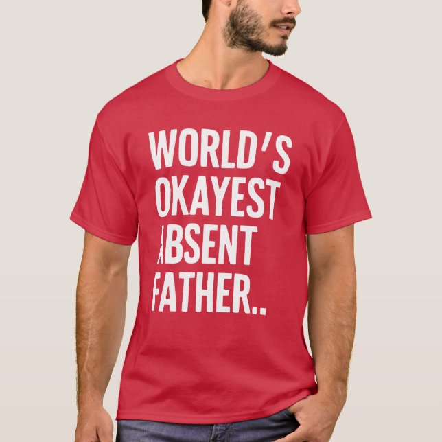 Camiseta Mundos Okayest Ausente Padre Humoroso Sarcástico (Frente)