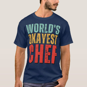 Camiseta Mundos Okayest Chef Engraçado Chef Dando presentes