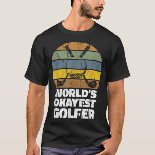 Camiseta Mundos Okayest Golfer Engraçado Gift