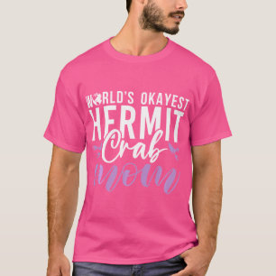 Camiseta Mundos Okayest Hermit Crab Mãe