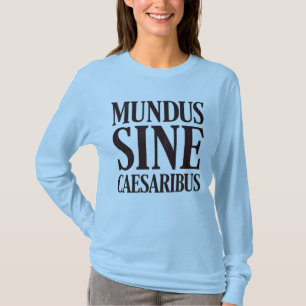 Camiseta Mundus Sine Caesaribus - Nenhuma Régua Cotação Lat