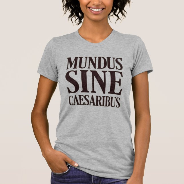 Camiseta Mundus Sine Caesaribus - Nenhuma Régua Cotação Lat (Frente)