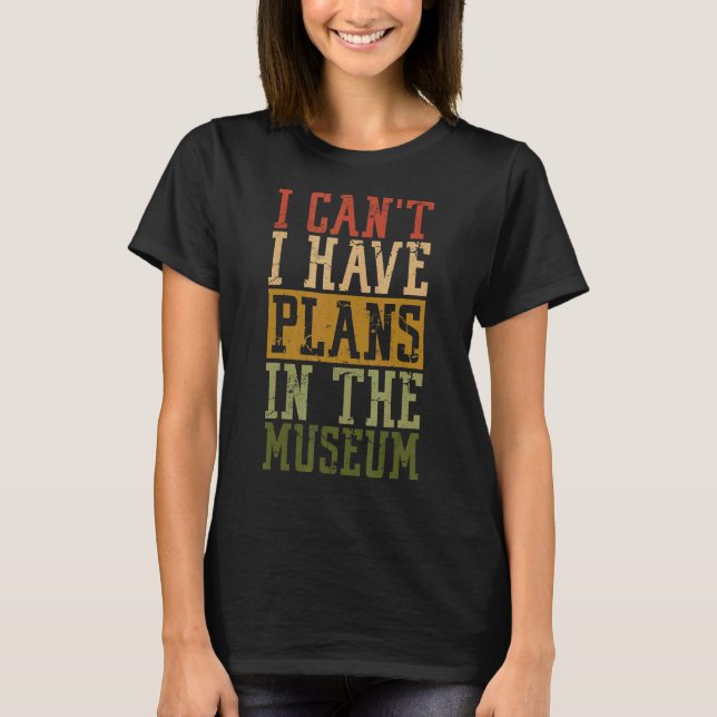 Camiseta Museu Pun Eu não posso ter planos no Museu (Frente)