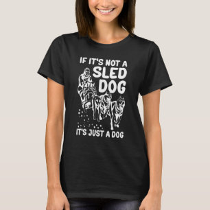 Camiseta Mushing É um cão de trenó espalhando o Alaska Mush