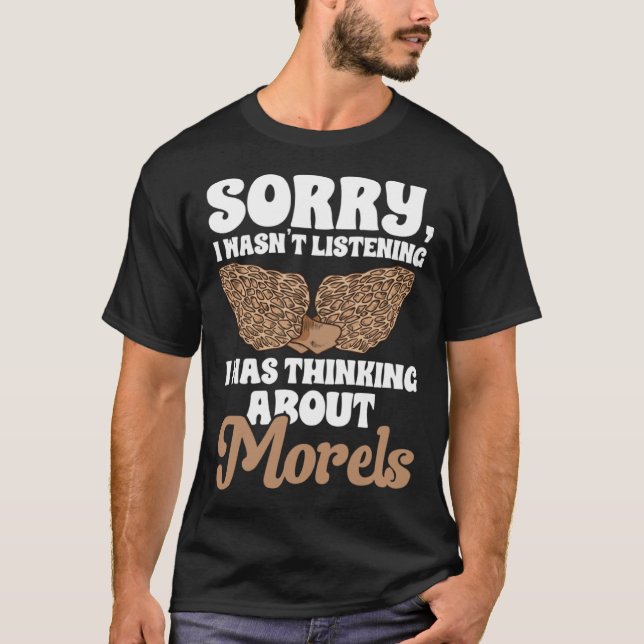 Camiseta Mushroom Hunting I Was Thinking About Morels Forag (Frente)
