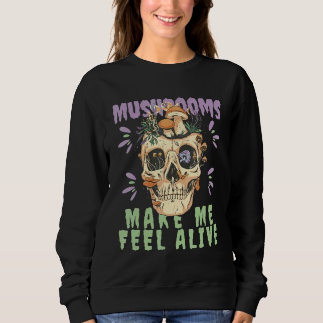 Camiseta Mushrooms make me feel alive Skull Skeleton with M (Frente)