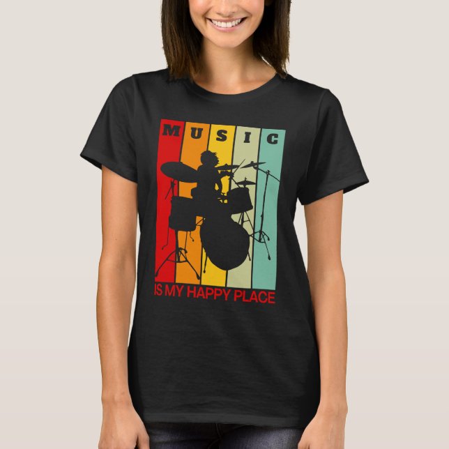 Camiseta Music is My Happy Place Musician  Artists Drummer (Frente)