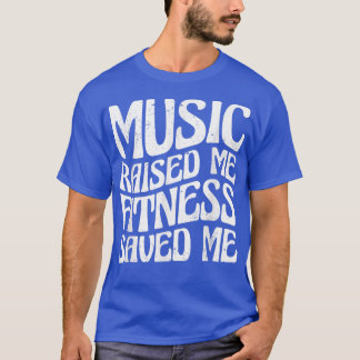 Camiseta Music Raised Me Fitness Saved Me1915
