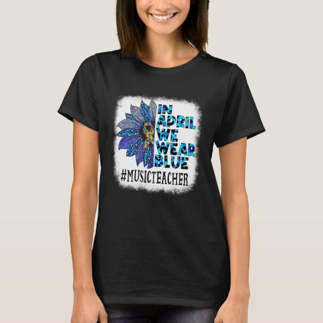 Camiseta Music Teacher In April We Wear Blue Autism Awarene (Frente)