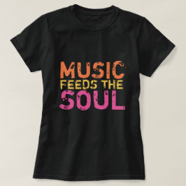 Camiseta Música Alimenta A Alma