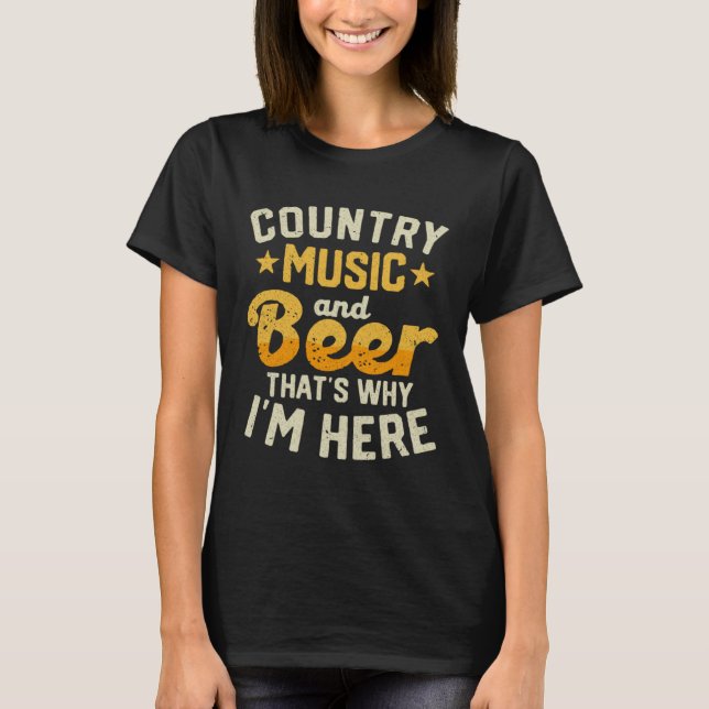 Camiseta Música country e cerveja é por isso que estou aqui (Frente)