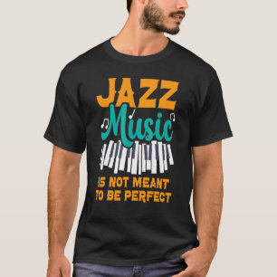 Camiseta Música De Jazz Não É Para Ser Um Músico Perfeito 1