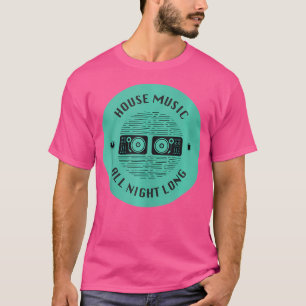 Camiseta Música House All Night Long Edm Dj Music Gift
