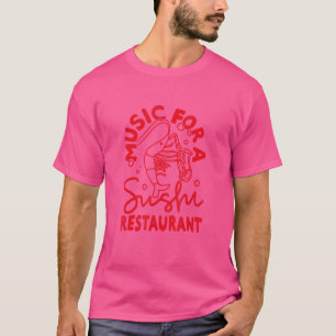 Camiseta Música Para Um Restaurante Sushi