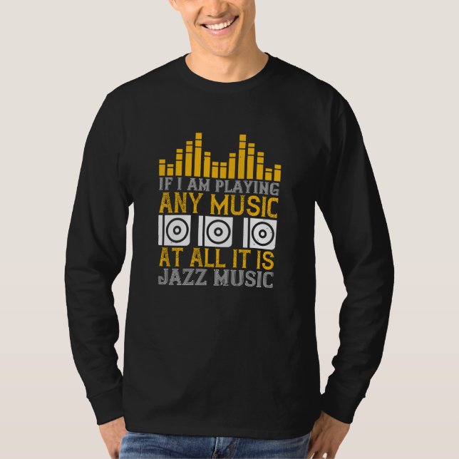 Camiseta Música Se estou tocando música é jazz (Frente)