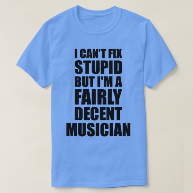 Camiseta Musical Mug I Cant Conserte Stupid Funny Gift Idea (Frente do Design)