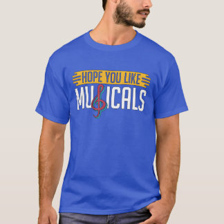 Camiseta Musicalheatre Hope You Like Musicals Loves Drama f