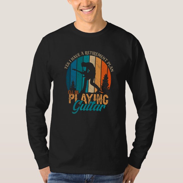 Camiseta Musician Yes I Have A Retirement Plan I'll Be Play (Frente)