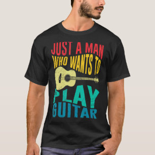Camiseta Músico Apenas um homem que quer tocar violão
