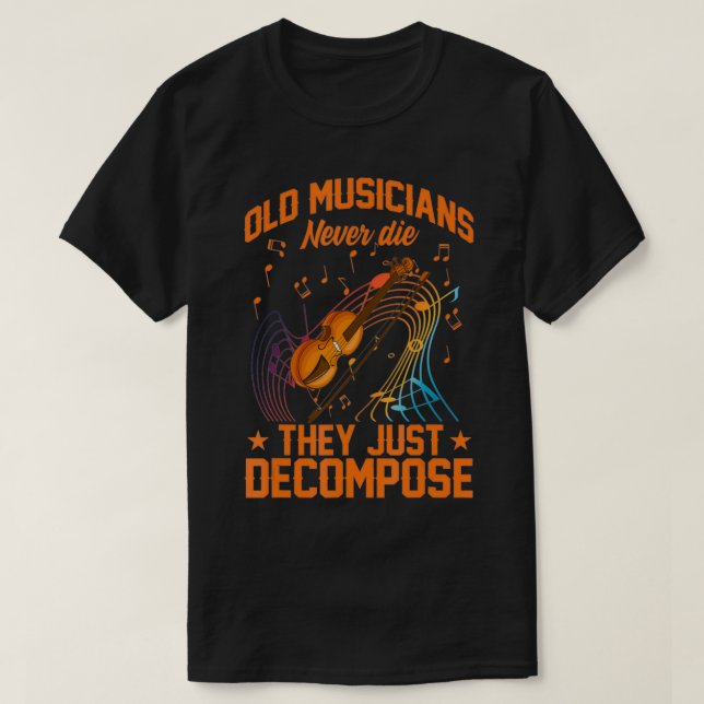 Camiseta Músicos Velhos Nunca Morrem Eles Simplesmente Deco (Frente do Design)