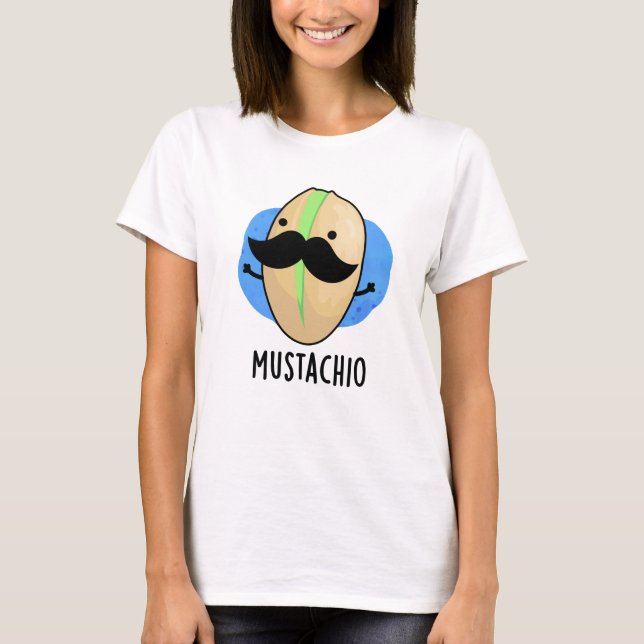 Camiseta Mustachio Funny Pistachio Mustache Pun (Frente)