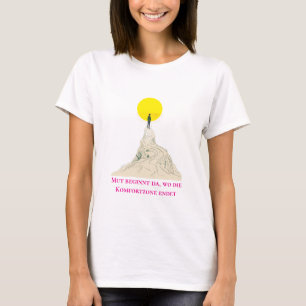 Camiseta Mut & Wachstum - Inspirierende deutsche Zitat-T-Sh