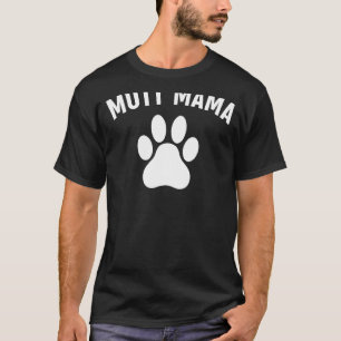 Camiseta Mutt Mamãe Cachorro Mãe Mamãe Cachorro Mãe Mãe Ani