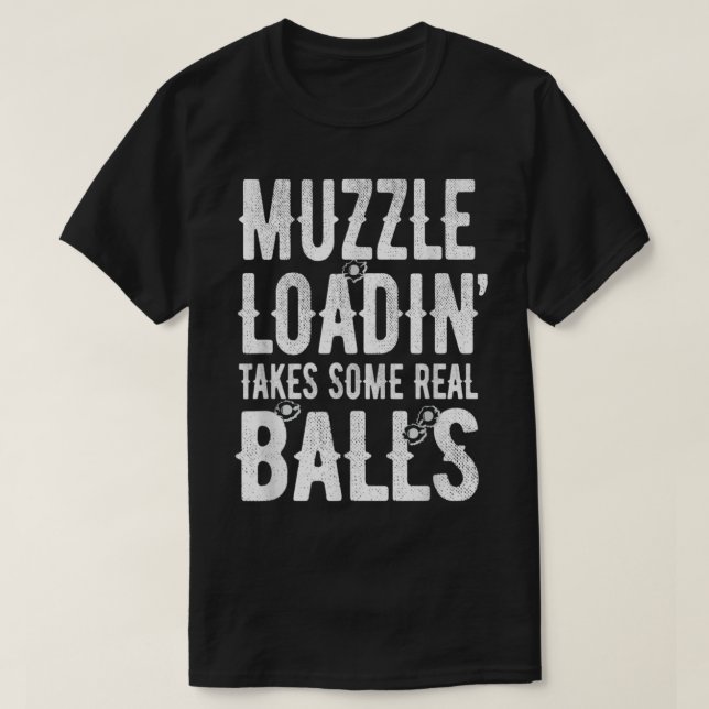 Camiseta Muzzle Loading Tira Bolas, Engraçado Muzzleload Hu (Frente do Design)
