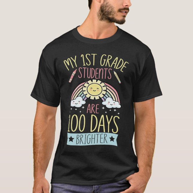 Camiseta My 1st Grade Students Are 100 Days Brighter For Te (Frente)