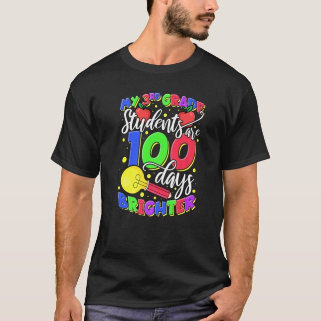Camiseta My 3rd Grade Students Are 100 Days Brighter Teache (Frente)