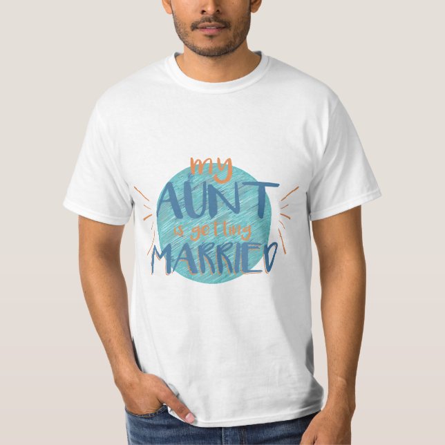 Camiseta My Aunt Is Getting Married - Funny Wedding Gift  (Frente)