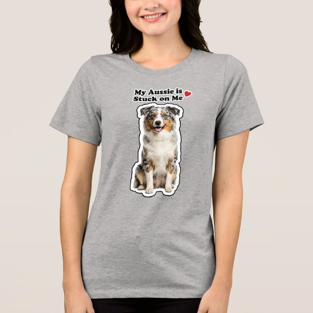 Camiseta My Aussie Is Stuck On Me Cute Dog Lover (Frente)